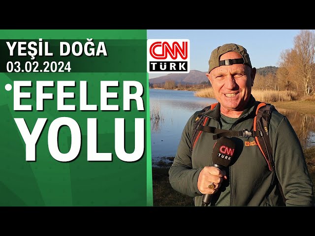 Kültür rotası Efeler Yolu'nun hikayesi - Yeşil Doğa 03.01.2024 Cumartesi