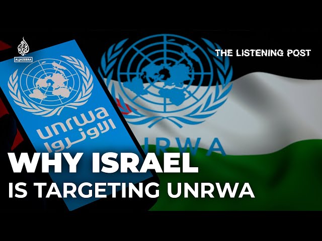 Why is Israel targeting key UN agency UNRWA in Gaza? | The Listneing Post