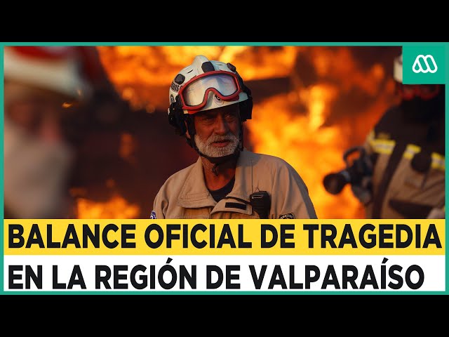 Megaincendio en la región de Valparaíso: Gobierno confirma 19 fallecidos