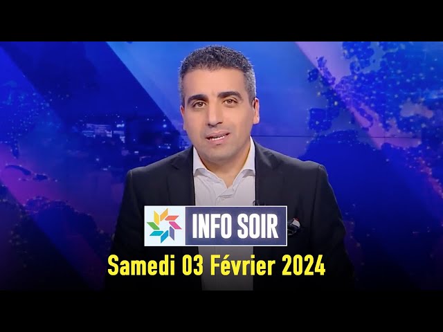 Info Soir : Samedi 03 Février 2024