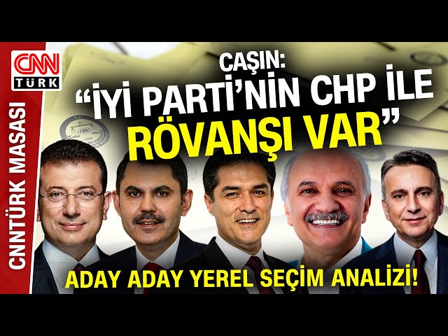 İşte Partilerin İBB Adayları! M. H. Caşın: "İYİ Parti CHP'nin Oylarını Önemli Ölçüde Etkil