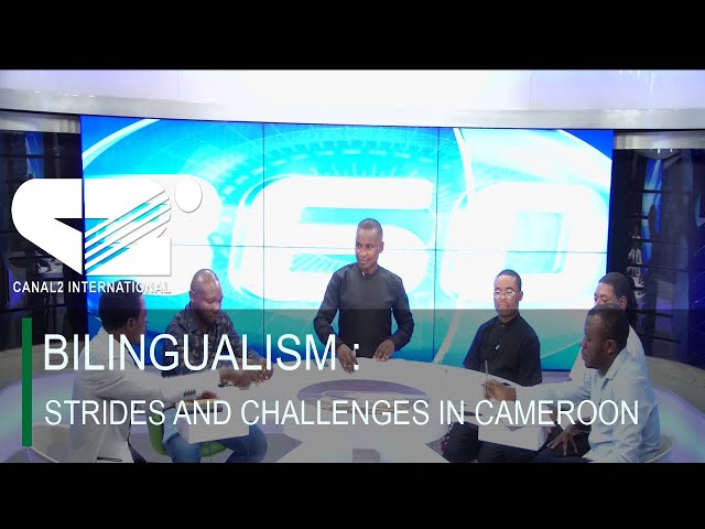 BILINGUALISM : STRIDES AND CHALLENGES IN CAMEROON