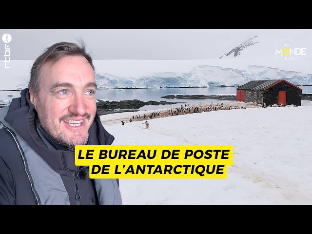 Antarctique : le bureau de poste le plus incroyable de notre planète - Un Monde à part