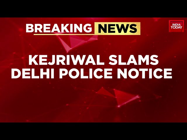 Live News | BJP Making Delhi Police Do 'Nautanki': Kejriwal As Cops Reach Residence With N