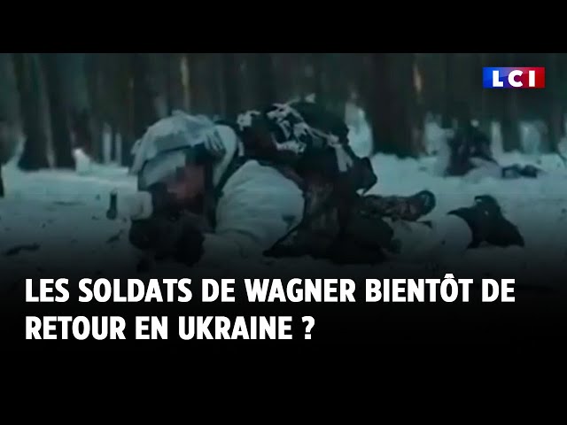 Les soldats de Wagner bientôt de retour en Ukraine ?