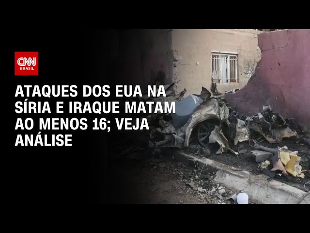 Ataques dos EUA na Síria e Iraque matam ao menos 16; veja análise | AGORA CNN