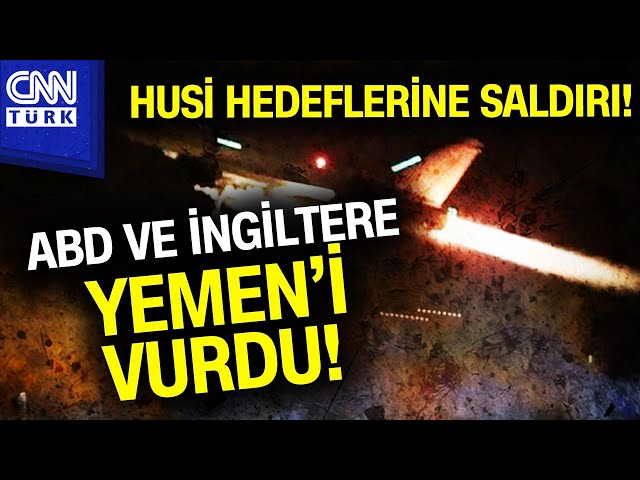 SON DAKİKA!  |  ABD ve İngiltere Yemen'de 13 Bölgede 36 Husi Hedefini Vurdu! #Haber