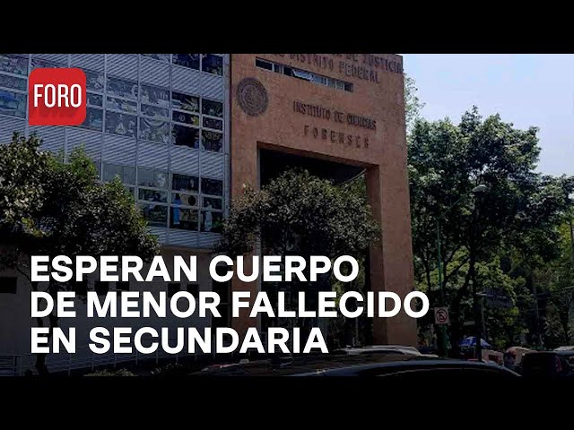 Familia espera entrega de cuerpo de menor fallecido en secundaria de Ciudad de México - Las Noticias