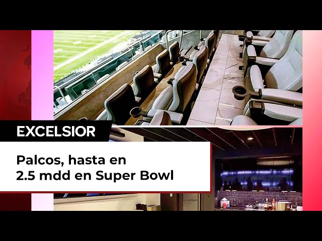 Un Super Bowl VIP; palcos, hasta en 2.5 mdd