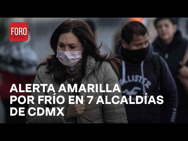 Alerta amarilla para 7 alcaldías en Ciudad de México por bajas temperaturas - Las Noticias