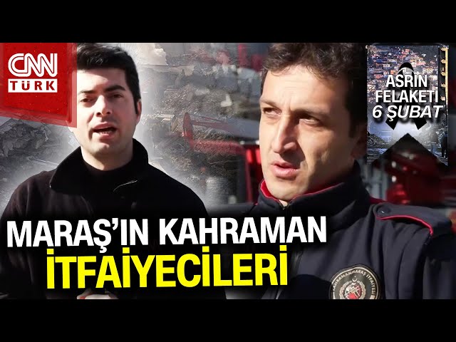 Maraş’ın Kahraman İtfaiyecileri: Depremde Binlerce İnsanın Hayatına Dokundular... #Haber