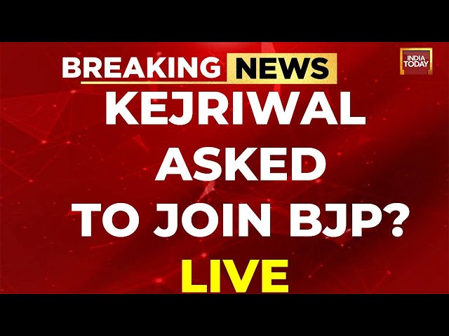 Kejriwal News LIVE | Kejriwal Asked To Join BJP? | Kejriwal Latest News | India Today LIVE