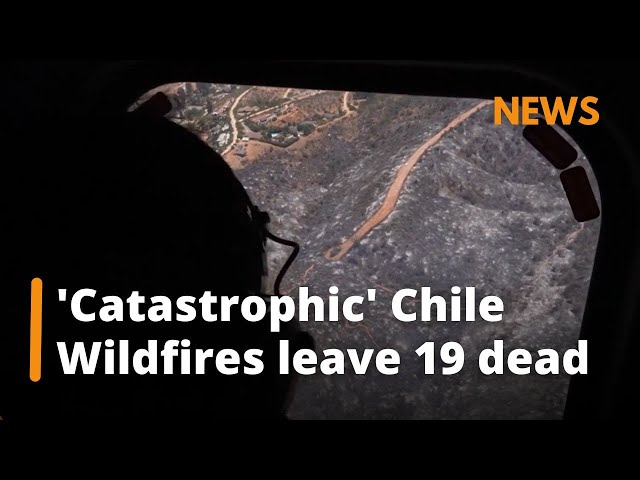 'Catastrophic' Chile Wildfires leave at least 19 dead