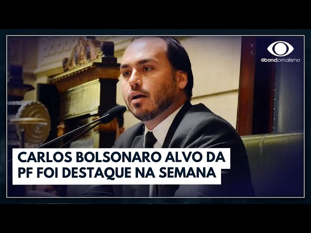 Carlos Bolsonaro alvo da PF e morte de jovem acompanhada de jogador foram destaques na semana