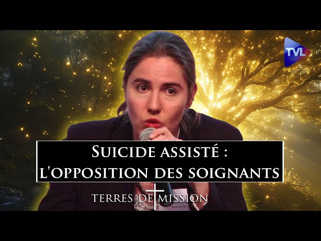 Suicide assisté : l'opposition des soignants - Terres de Mission n°348 - TVL