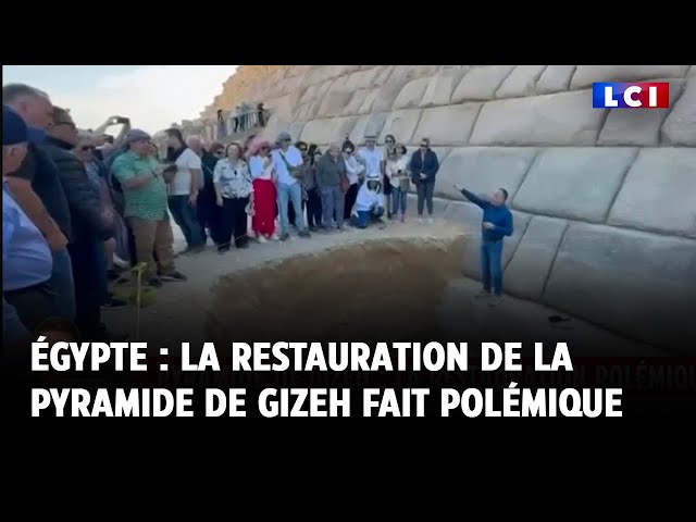 Égypte : la restauration de la pyramide de Gizeh fait polémique