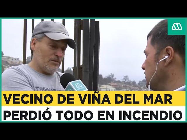 “Nada es mío. Todo es prestado”: Testimonio de vecino de Viña del Mar afectado por megaincendio