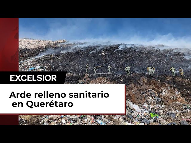 Arde relleno sanitario en Querétaro; equipos de emergencia sofocan incendio