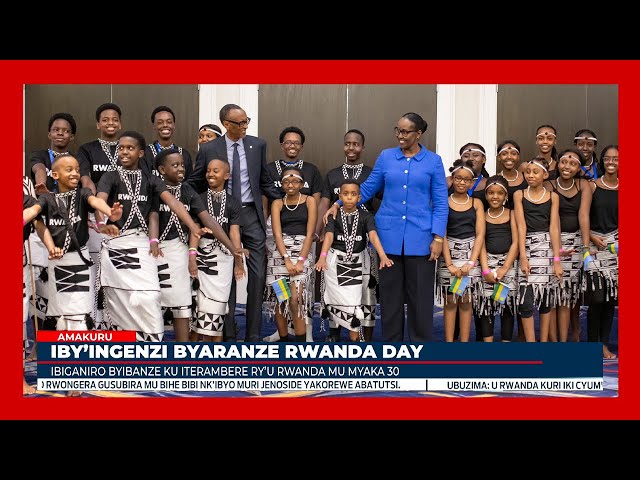 Rwanda Day 2024: Turebere hamwe bimwe mu by'ingenzi byaranze ibi birori