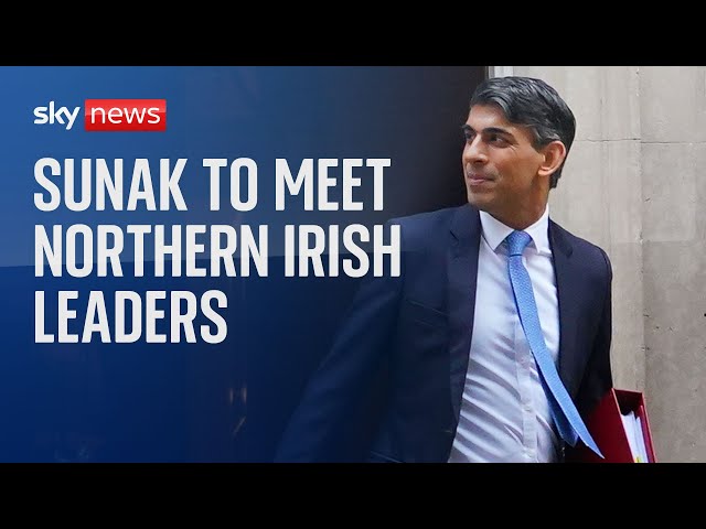 Rishi Sunak to meet with Northern Irish leaders at Stormont as power-sharing restored