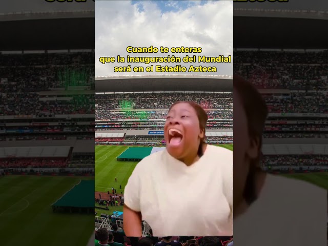 ¡Los aficionados al enterarse que el ESTADIO AZTECA tendrá la INAUGURACIÓN DEL MUNDIAL! | #shorts