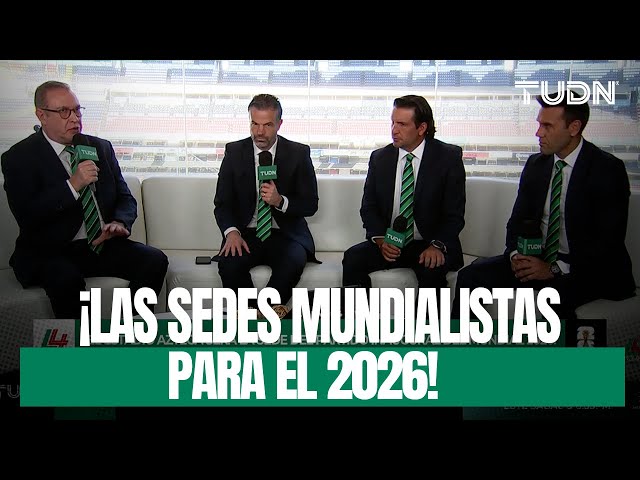 ¡El análisis de las sedes del MUNDIAL 2026! ¡El ESTADIO AZTECA, Estados Unidos, Canadá y más! | TUDN