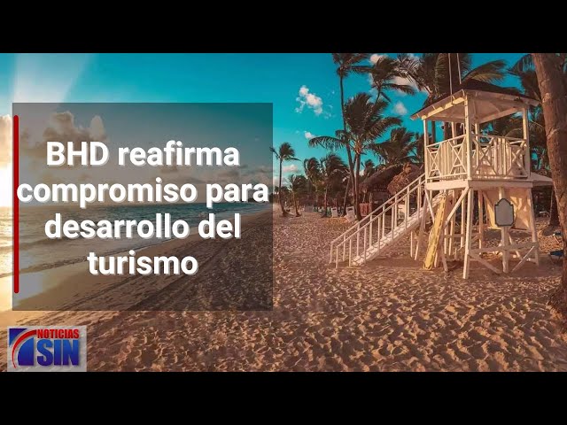 BHD reafirma compromiso para desarrollo del turismo