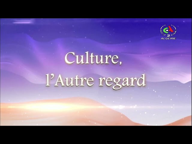 Culture, l'Autre Regard | 04-02-2024