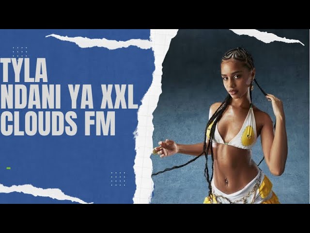 Cheki Tyla Alivyojitabiria Kuwa Msanii Mkubwa Ndani ya XXL