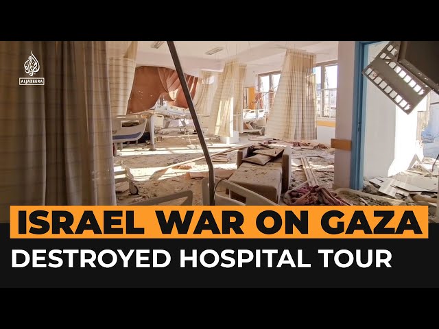 Tour of Gaza hospital reveals destruction left by Israeli forces | Al Jazeera Newsfeed