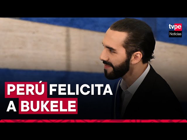 Perú felicita a Nayib Bukele por su triunfo en elecciones presidenciales de El Salvador