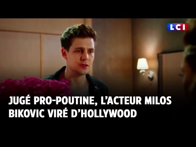 Jugé pro-Poutine, l’acteur Milos Bikovic viré d’Hollywood