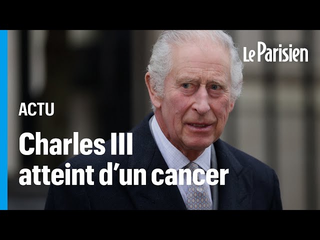 Le roi Charles III est atteint d’un cancer