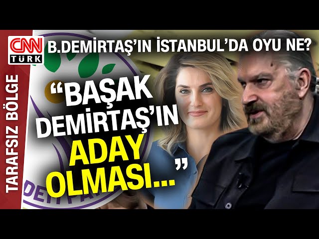 Başak Demirtaş'ın Adaylığı Kesin Mi? Başak Demirtaş'ın Olası Adaylığı DEM Parti'ye Ne