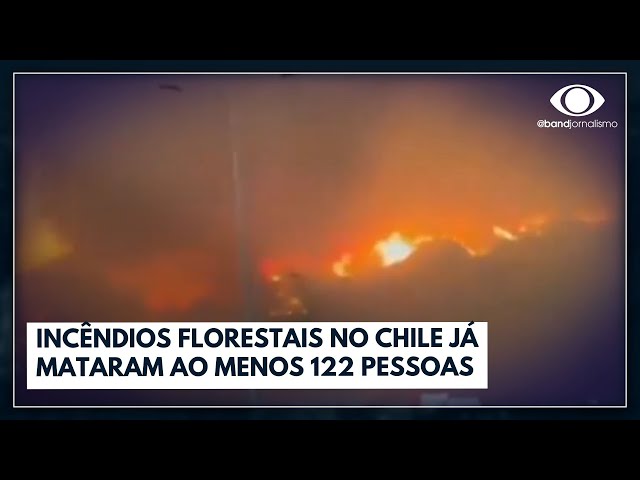 Incêndios florestais no Chile já mataram ao menos 122 pessoas | Jornal da Band