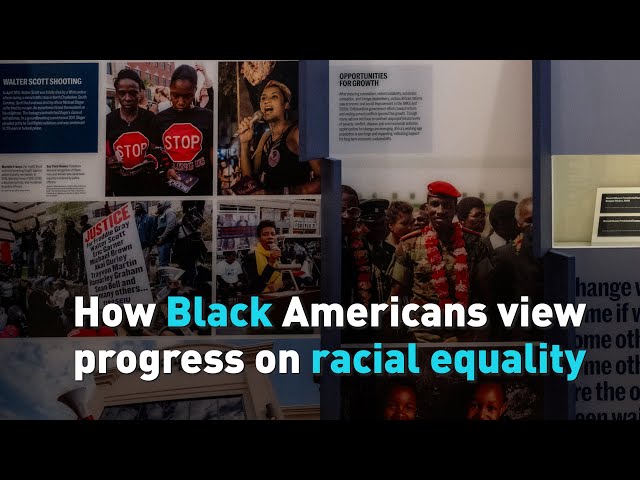 How Black Americans view progress on racial equality