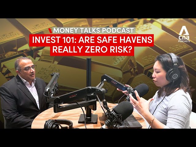 Invest 101: Are safe haven assets really safe? | Money Talks podcast