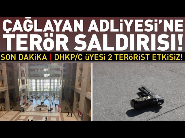 #CANLI Çağlayan Adliyesi'nde terör saldırısı girişimi: 2 saldırgan öldürüldü