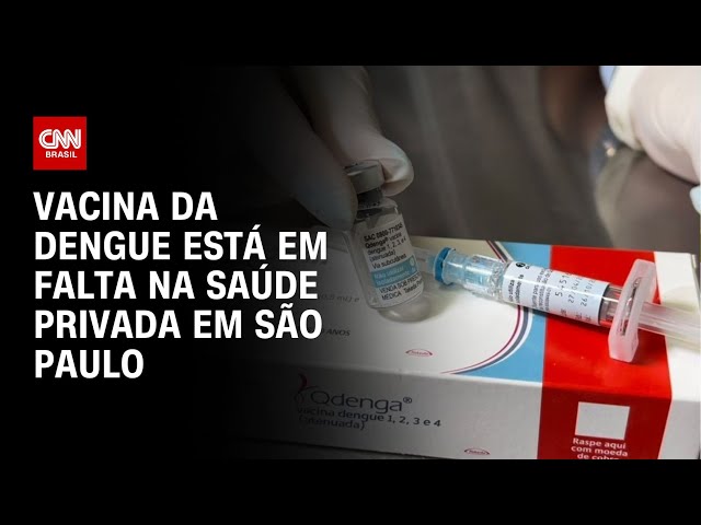 Vacina da dengue está em falta na saúde privada em São Paulo | CNN NOVO DIA