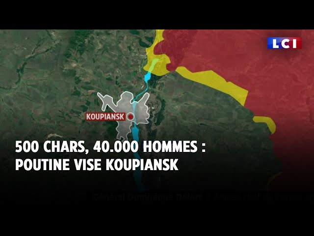 500 chars, 40.000 hommes : Poutine vise Koupiansk