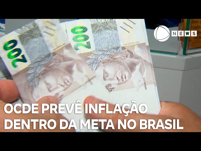 OCDE prevê inflação dentro da meta em 2024 no Brasil