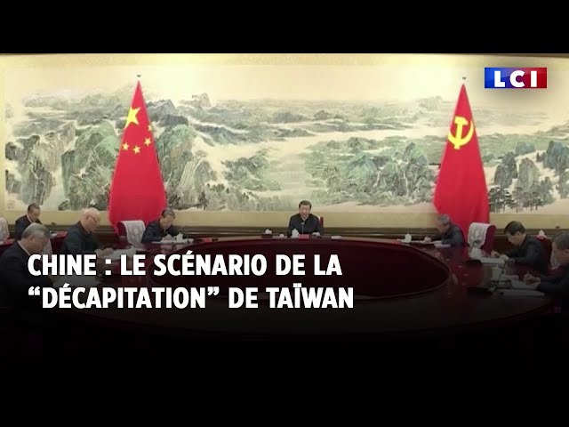 Chine : le scénario de la "décapitation" de Taïwan