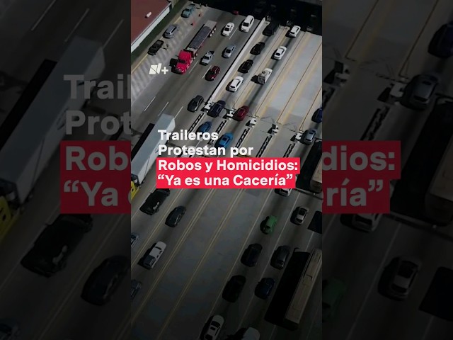 Transportistas protestan por robos y homicidios #nmas #shorts