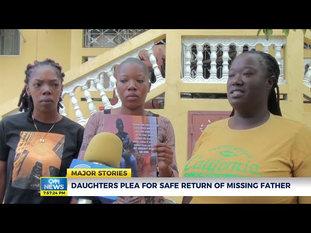 Daughters Plea for Safe Return of Missing Father | News | CVMTV