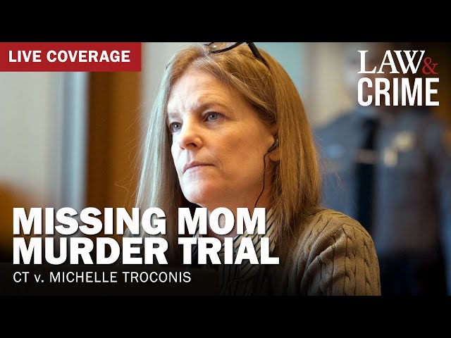 WATCH LIVE: Missing Mom Murder Trial – CT v. Michelle Troconis – Day 18