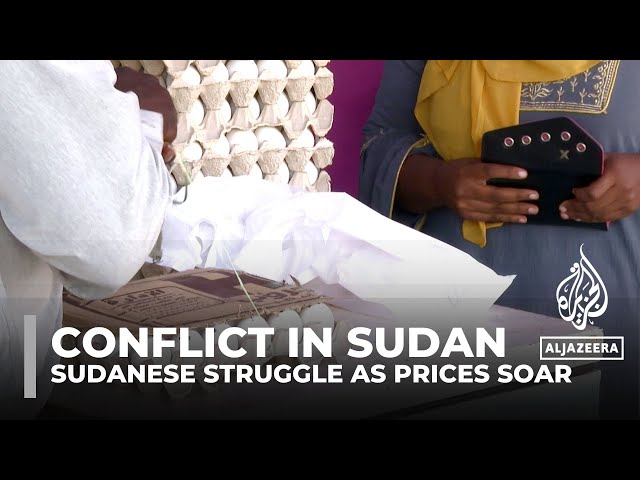 Sudanese struggle as prices soar amid ongoing fighting