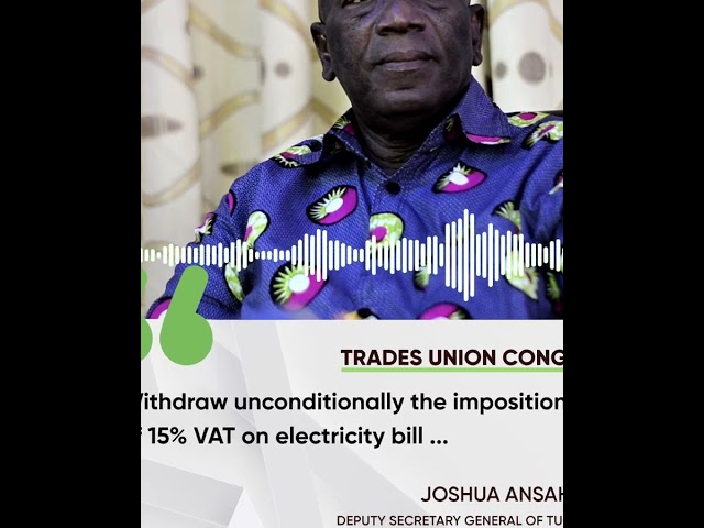 Withdraw unconditionally the imposition of 15% VAT on electricity bill... - Joshua Ansah#JoyAudioCut