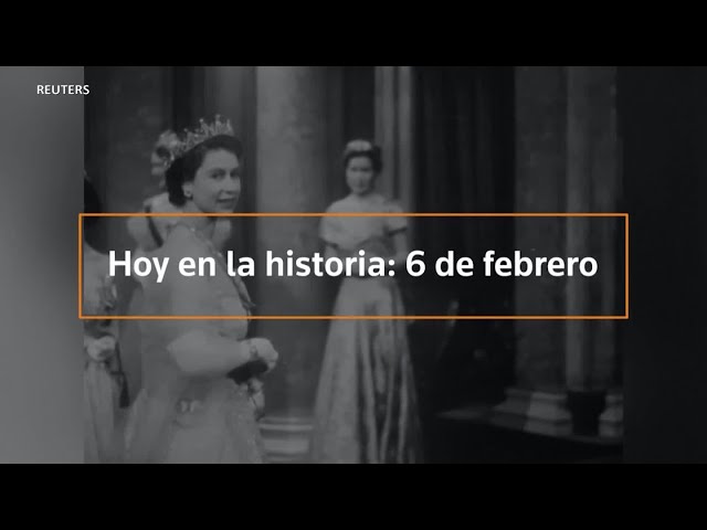 Hoy en la historia: 6 de febrero