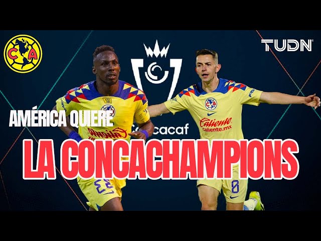 ¡AMÉRICA VA POR TODO! ¡Arranca la CONCACHAMPIONS 2024!  | TUDN