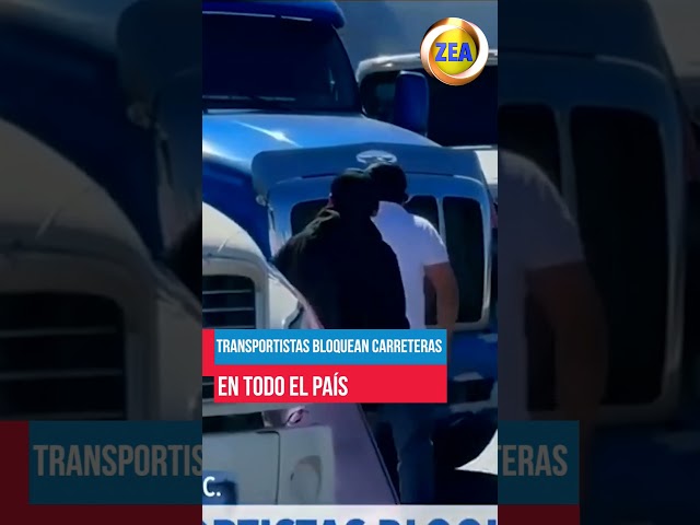 #Transportistas bloquean carreteras en todo el país | Shorts | Zea